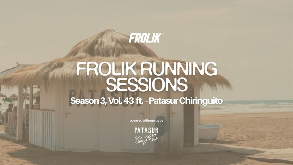 Frolik Running Session, Vol. 43🌻ft. Patasur Chiringuito
